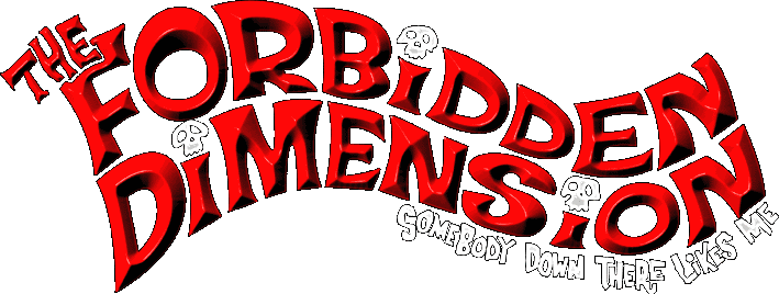 The Forbidden Dimension - Somebody Down There Likes Me